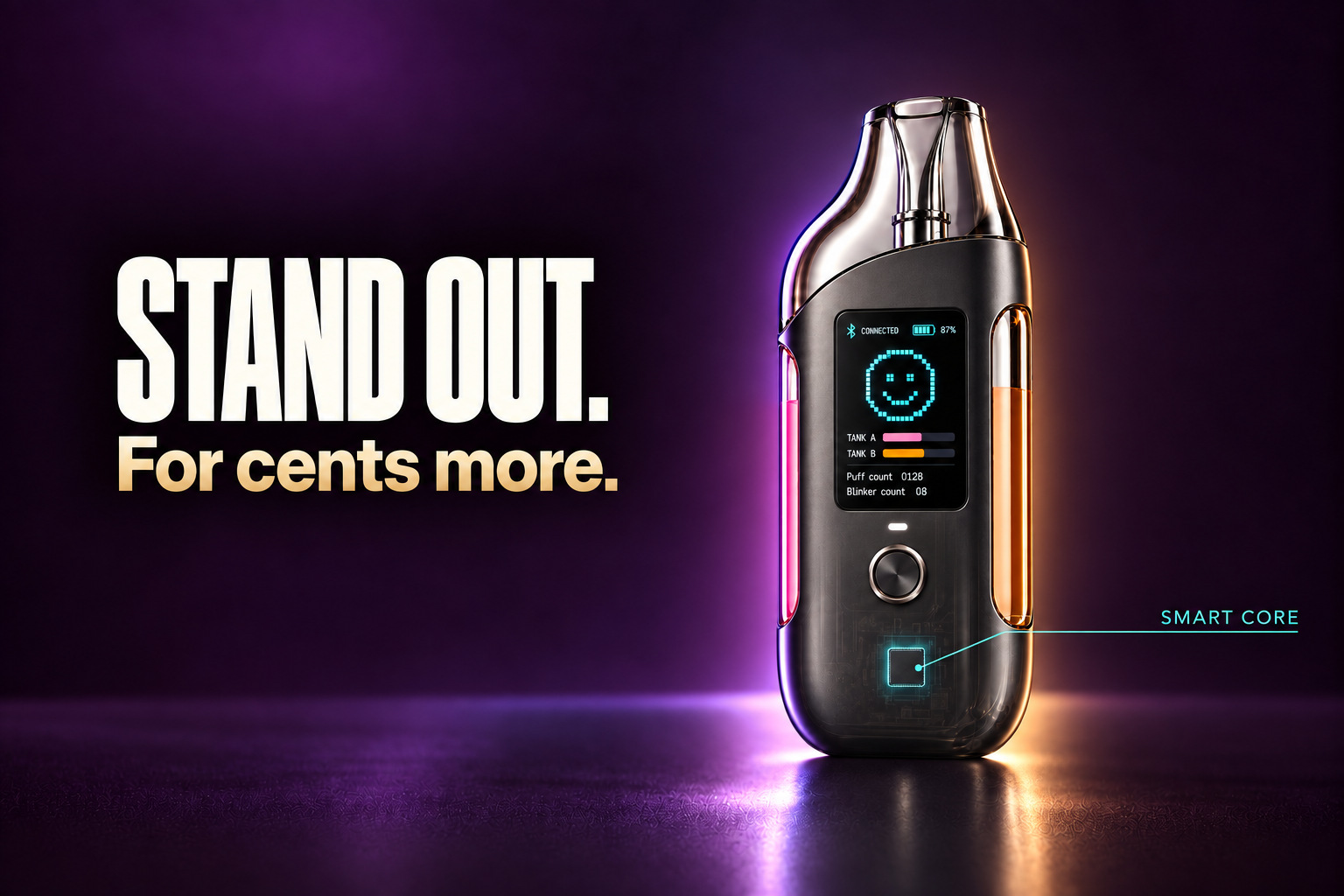 Stand out. For cents more. The Dual device has two side tank windows, its full pixel-display screen and one button, with a Smart Core visible through the lower body.